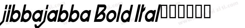 jibbajabba Bold Ital字体转换